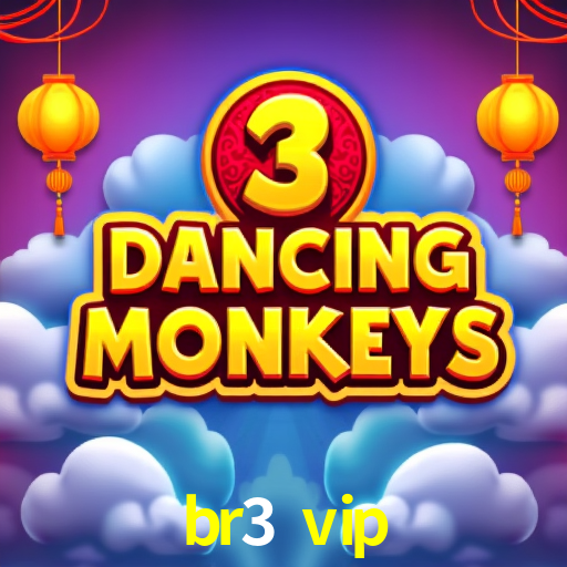 br3 vip,br3.vip
